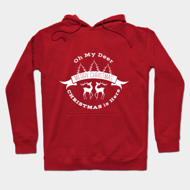 Oh my deer Christmas is here Hoodie by Work Memes